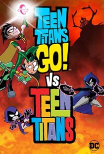 دانلود انیمیشن Teen Titans Go! Vs. Teen Titans 201912456-737024990
