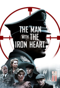 دانلود فیلم The Man with the Iron Heart 201721924-2072991945