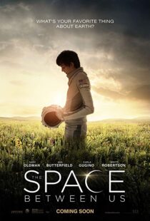 دانلود فیلم The Space Between Us 20178028-762458235