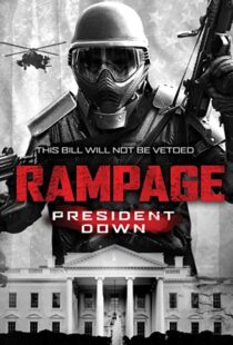 دانلود فیلم Rampage: President Down 201617601-563914276