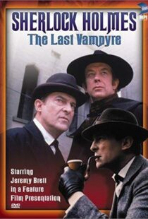 دانلود فیلم “The Case-Book of Sherlock Holmes” The Last Vampyre 199354478-1806469794