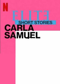 دانلود سریال Elite Short Stories: Carla Samuel59057-361406242