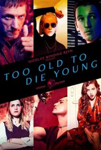 دانلود سریال Too Old to Die Young59246-1640508866