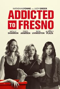 دانلود فیلم Addicted to Fresno 201580229-322901617