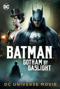 دانلود انیمیشن Batman: Gotham by Gaslight 201879780-1481943110