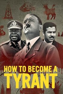دانلود مستند How to Become a Tyrant82826-853117934