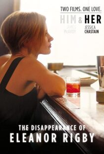دانلود فیلم The Disappearance of Eleanor Rigby: Her 201383405-661378257