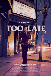 دانلود فیلم Too Late 2015110359-1887591142