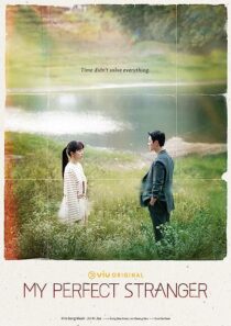 دانلود سریال کره‌ای My Perfect Stranger (I Met You by Chance)366927-1851478677