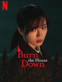 دانلود سریال ژاپنی Burn the House Down372593-1888563076