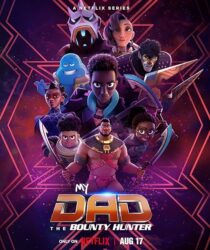 دانلود انیمیشن My Dad the Bounty Hunter376511-1174138966