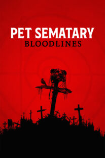 دانلود فیلم Pet Sematary: Bloodlines 2023378116-1181254151