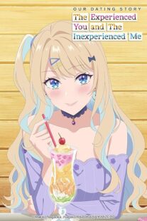 دانلود انیمه Our Dating Story: The Experienced You and the Inexperienced Me391807-2001900279