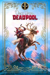 دانلود فیلم Once Upon a Deadpool 2018394228-2055205375