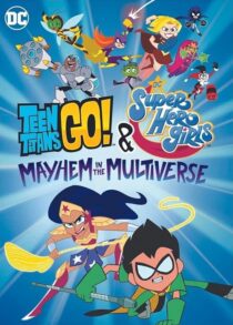 دانلود انیمیشن Teen Titans Go! & DC Super Hero Girls: Mayhem in the Multiverse 2022395291-762112414