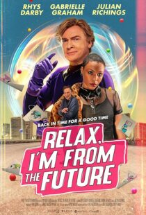دانلود فیلم Relax, I’m from the Future 2022399873-935069676