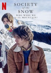 دانلود فیلم Society of the Snow: Who Were We on the Mountain? 2024407894-2065349511