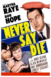 دانلود فیلم Never Say Die 1939416060-1254266316