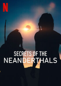 دانلود مستند Secrets of the Neanderthals 2024420412-382545535