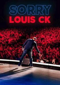 دانلود استندآپ کمدی Louis C.K.: Sorry 2021422837-861566211