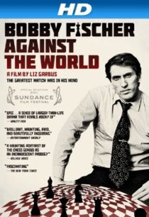 دانلود مستند Bobby Fischer Against the World 2011425049-567065799