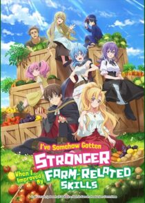دانلود انیمه I’ve Somehow Gotten Stronger When I Improved My Farm-Related Skills422887-590148926