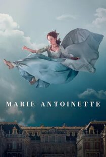 دانلود سریال Marie Antoinette427790-1679505486