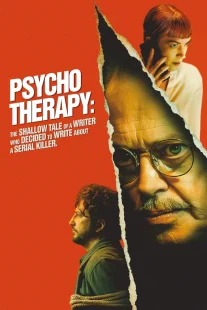 دانلود فیلم Psycho Therapy: The Shallow Tale of a Writer Who Decided to Write About a Serial Killer 2024430168-1326649193